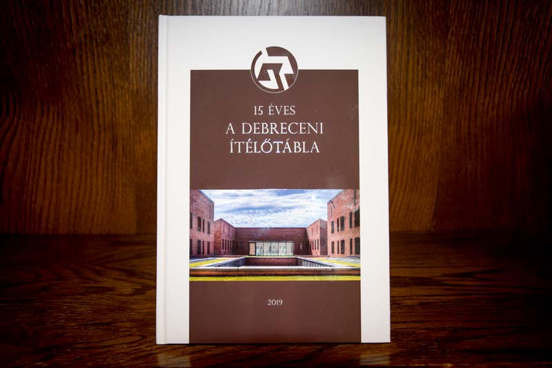 15 éves a Debreceni Ítélőtábla